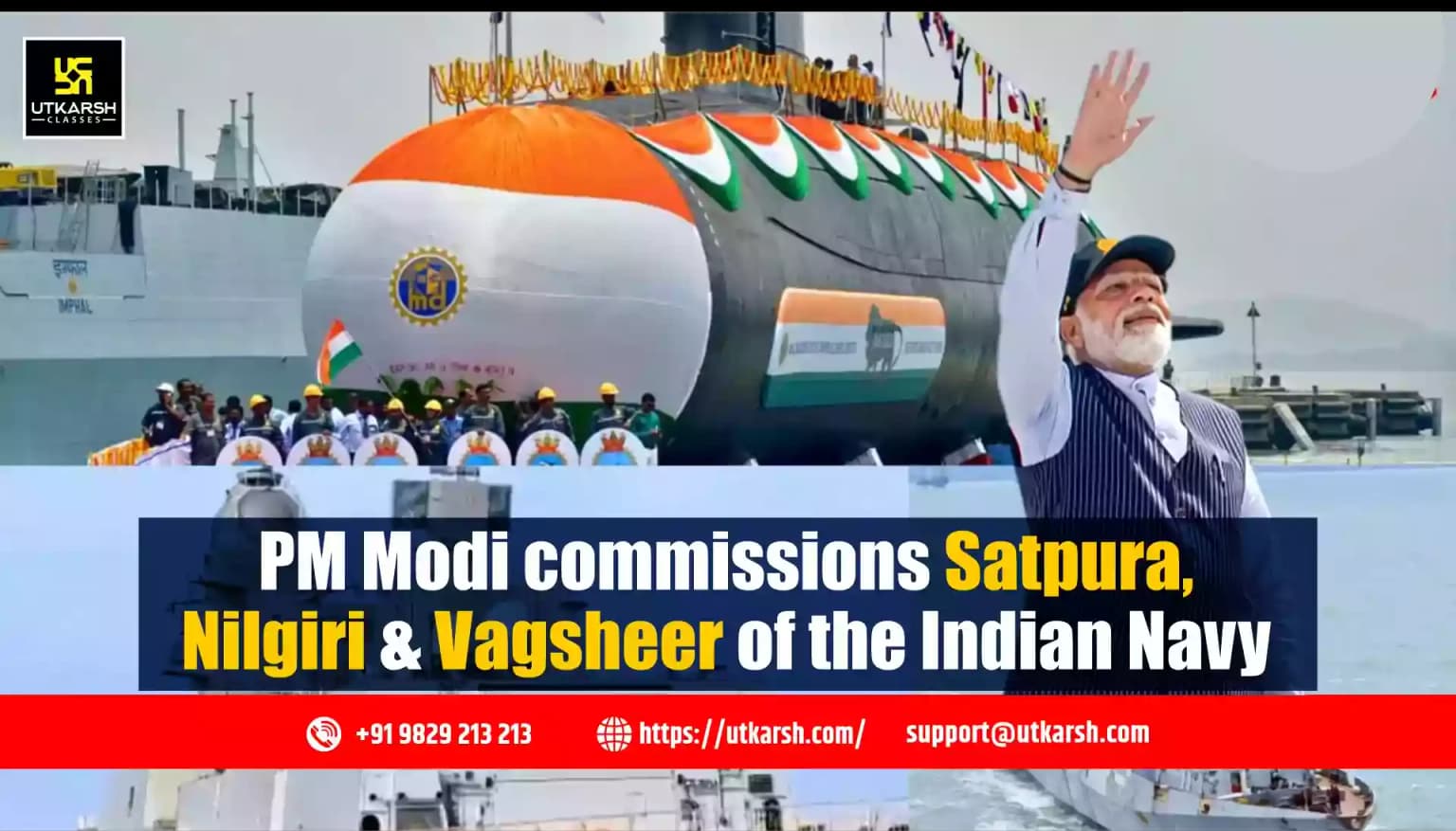 PM Modi commissions Satpura, Nilgiri and Vagsheer of the Indian Navy