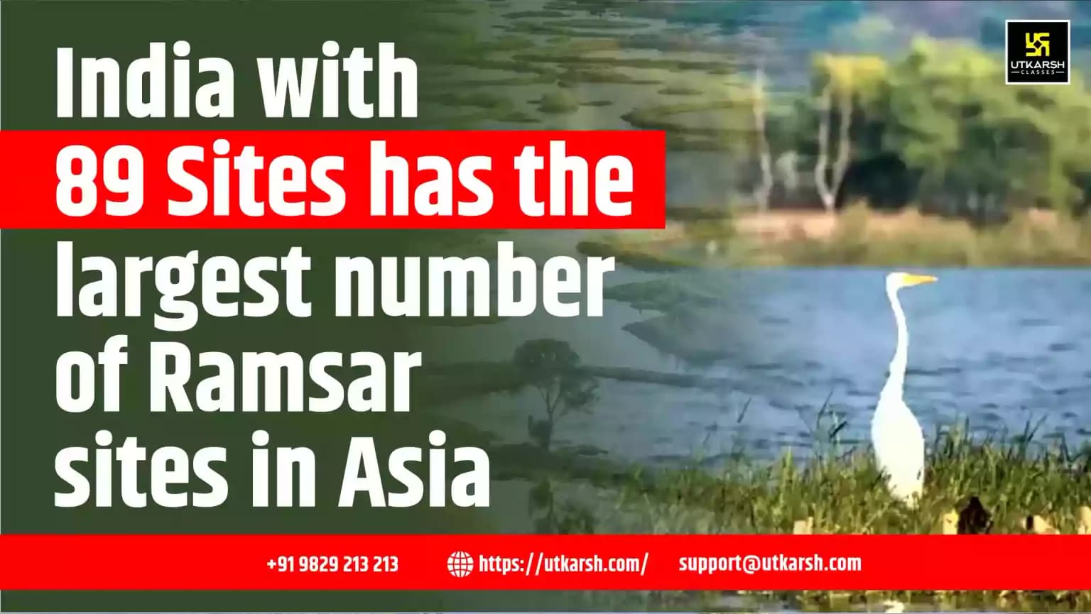 India with 89 Sites has the largest number of Ramsar sites in Asia