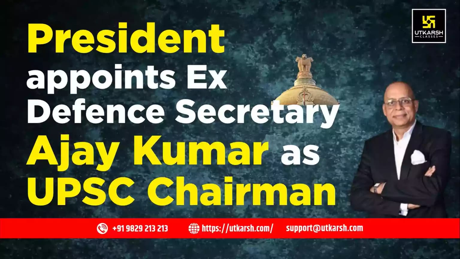 President appoints Ex Defence Secretary Ajay Kumar as UPSC Chairman