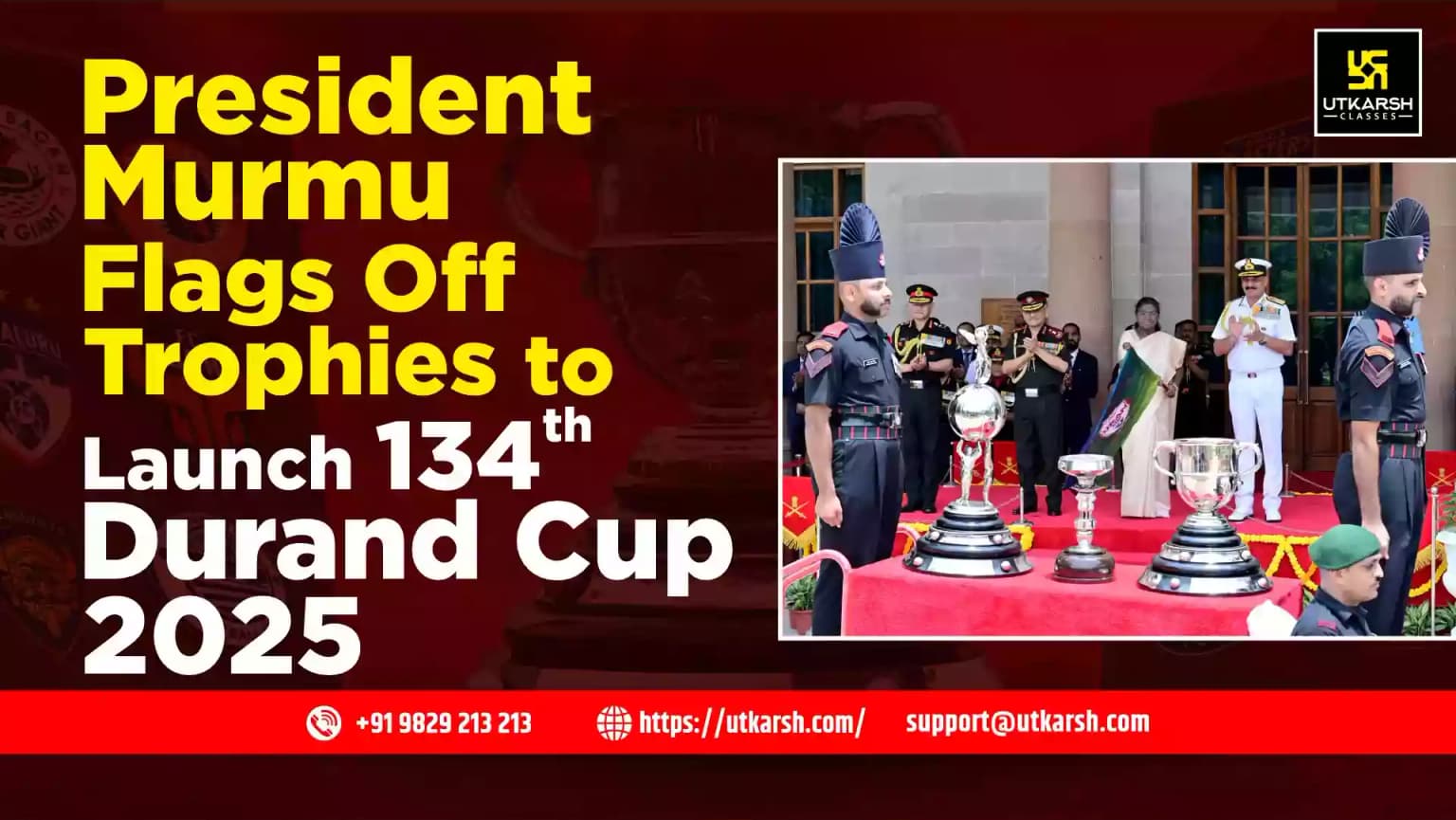 President Murmu Flags Off Trophies to Launch 134th Durand Cup 2025