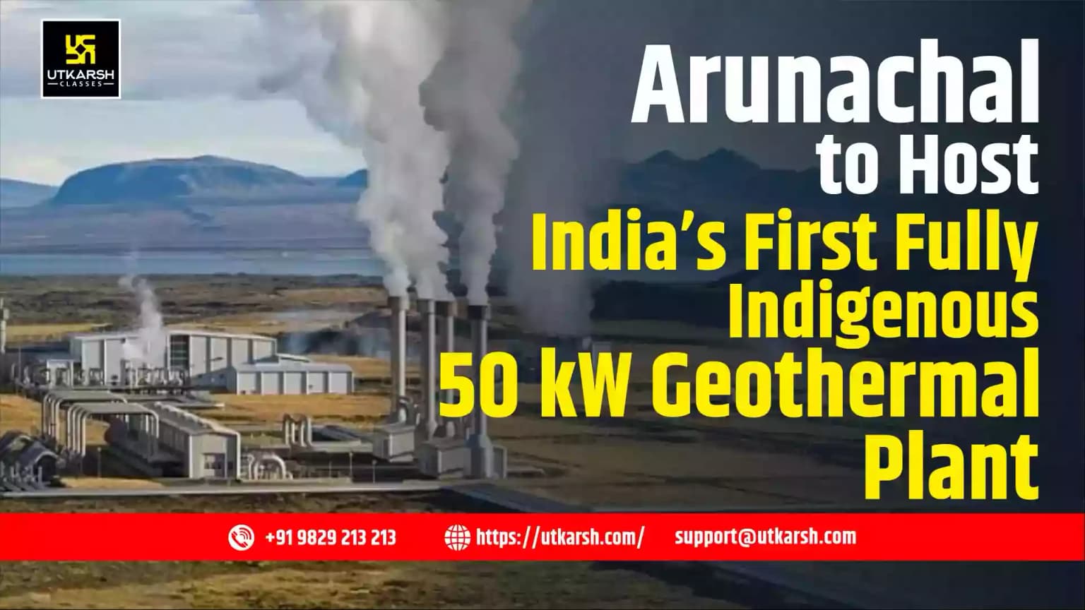 Arunachal to Host India’s First Fully Indigenous 50 kW Geothermal Plant
