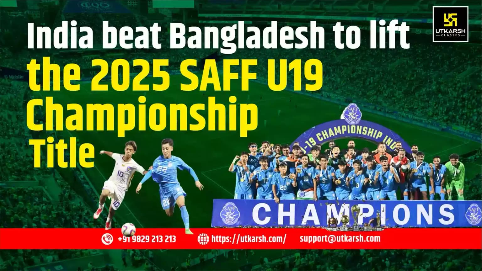 India beat Bangladesh to lift the 2025 SAFF U19 Championship title