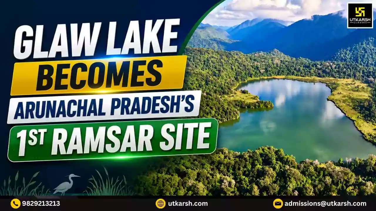 Glaw Lake Becomes Arunachal Pradesh's First Ramsar Site; India's Ramsar Sites Tally Reaches 101