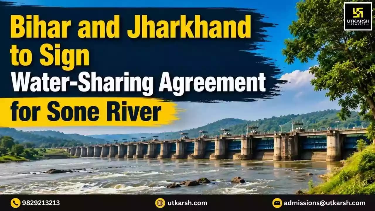 Bihar and Jharkhand to Sign Water-Sharing Agreement for Sone River