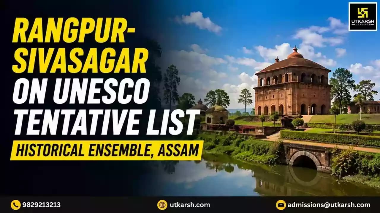 The Rangpur-Sivasagar Historical Ensemble in Assam Added to UNESCO's World Heritage Tentative List