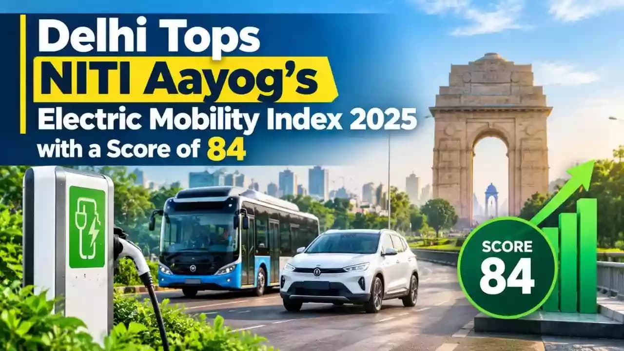 Delhi Tops NITI Aayog's Electric Mobility Index 2025 with a Score of 84