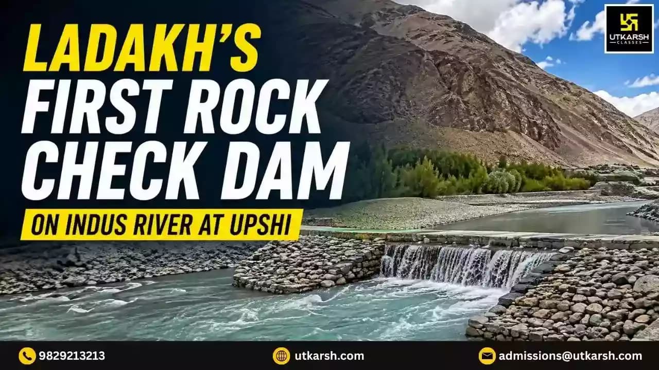 Ladakh built its first rock check dam on the Indus River at Upshi