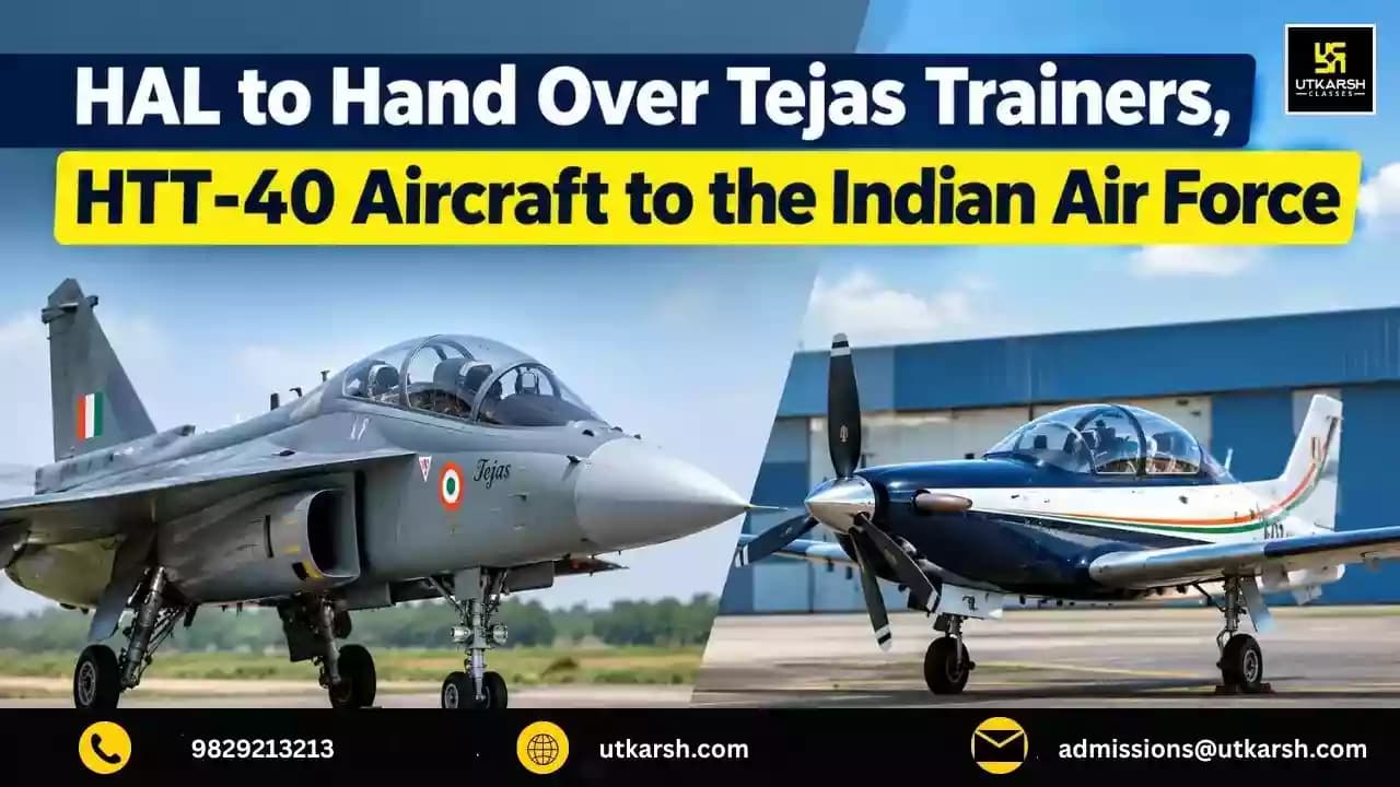 HAL to Hand Over Tejas Trainers, HTT-40 Aircraft to the Indian Air Force