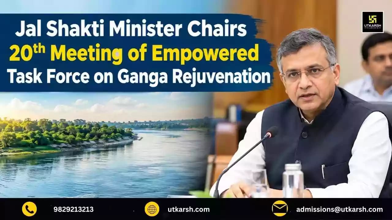 Jal Shakti Minister Chairs 20th Meeting of Empowered Task Force on Ganga Rejuvenation