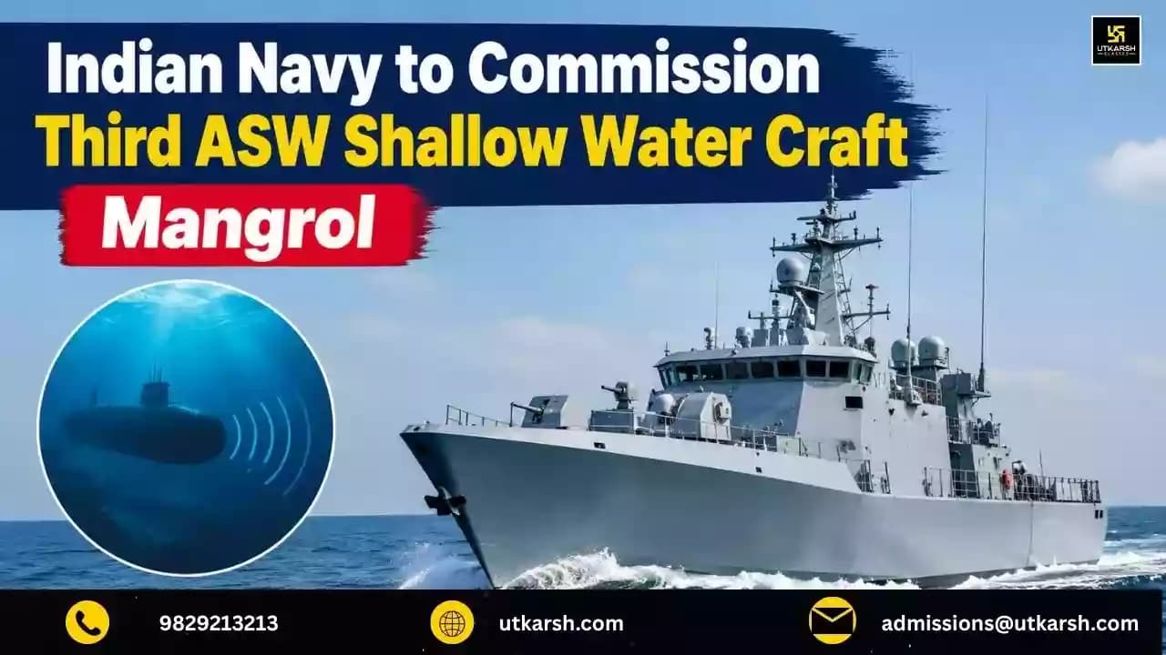 Indian Navy to Commission Third Anti-Submarine Warfare Shallow Water Craft Mangrol on October 12
