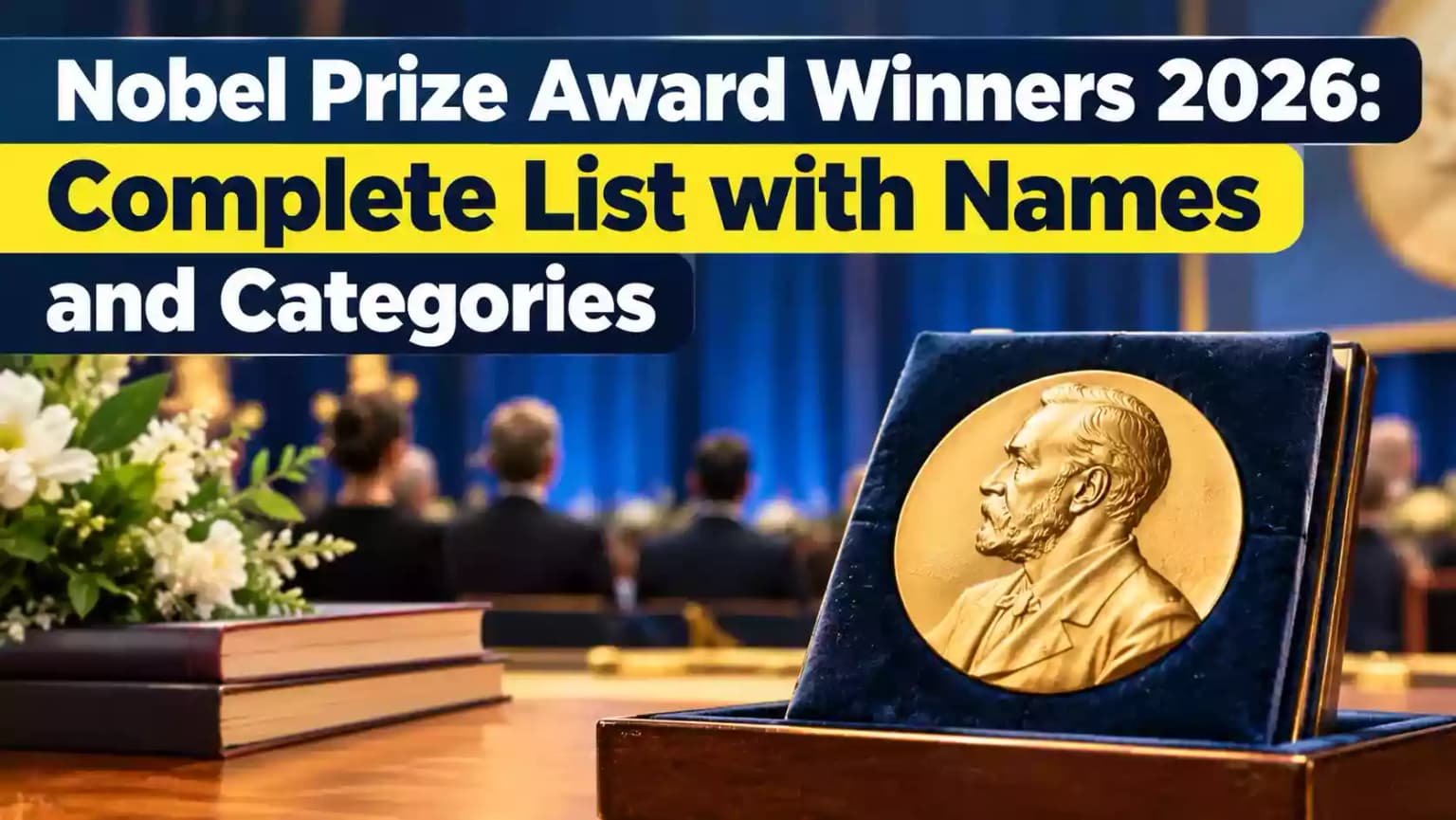 Nobel Prize Award Winners 2026: Complete List with Names and Categories